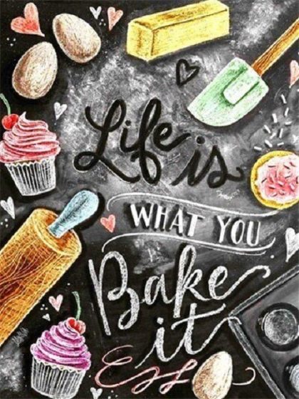 Inspirational Quotes |  Life Is What You Bake It 60x75cm(24×29.5in) Inspirational Quotes Inspirational Quotes